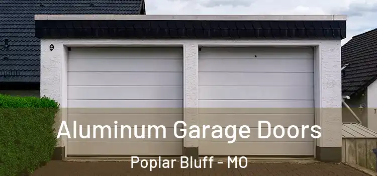  Aluminum Garage Doors Poplar Bluff - MO