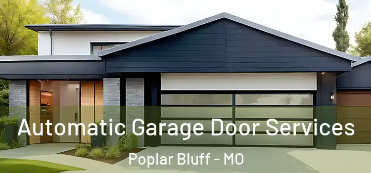  Automatic Garage Door Services Poplar Bluff - MO