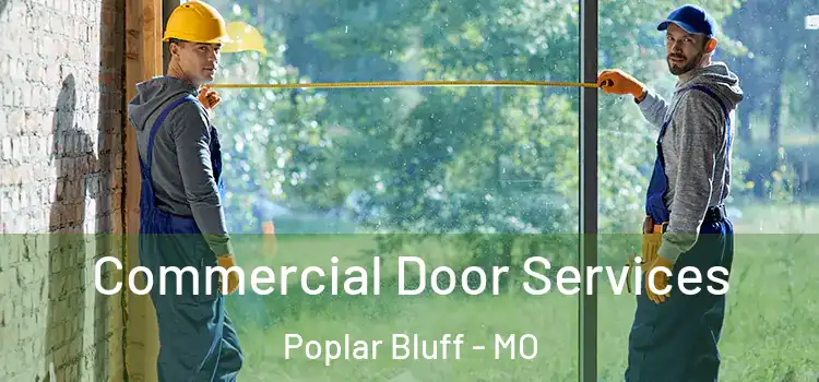  Commercial Door Services Poplar Bluff - MO