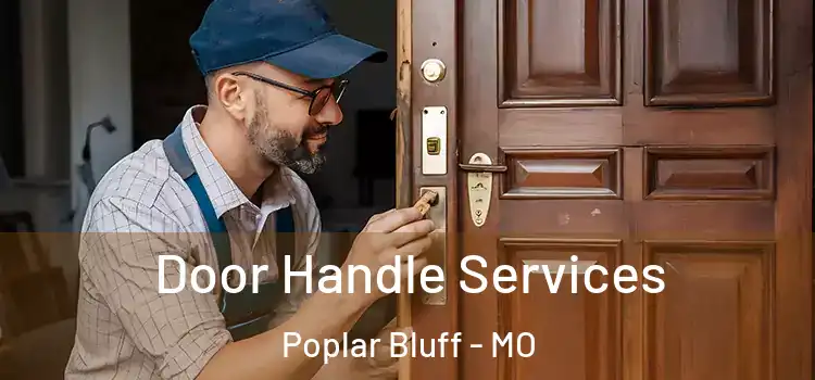  Door Handle Services Poplar Bluff - MO