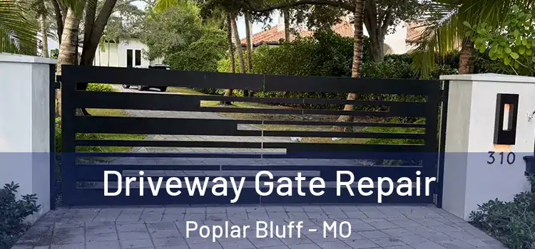  Driveway Gate Repair Poplar Bluff - MO