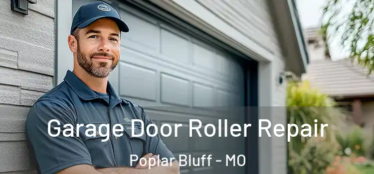 Garage Door Roller Repair Poplar Bluff - MO