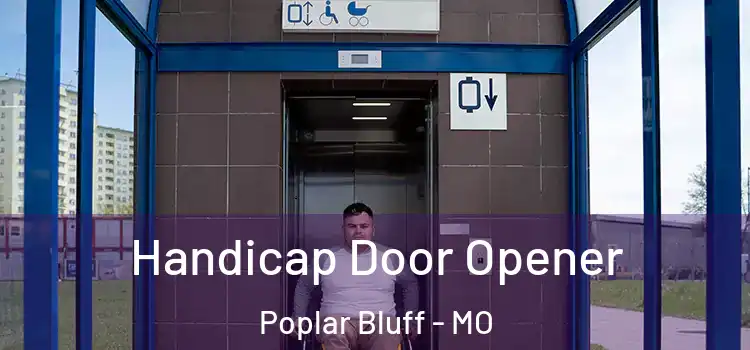  Handicap Door Opener Poplar Bluff - MO