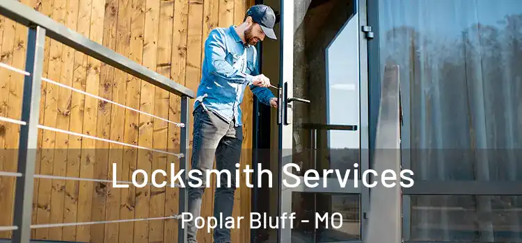 Locksmith Services Poplar Bluff - MO