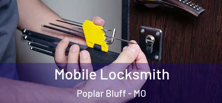  Mobile Locksmith Poplar Bluff - MO