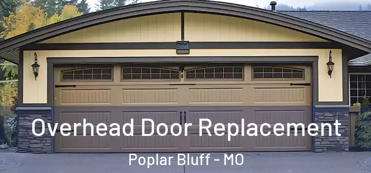  Overhead Door Replacement Poplar Bluff - MO