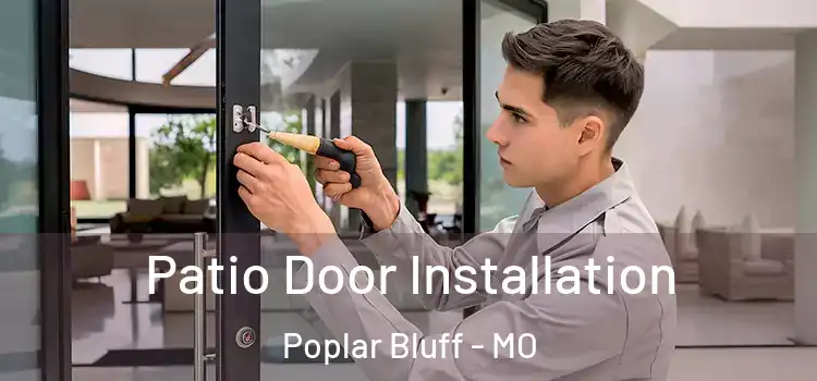  Patio Door Installation Poplar Bluff - MO