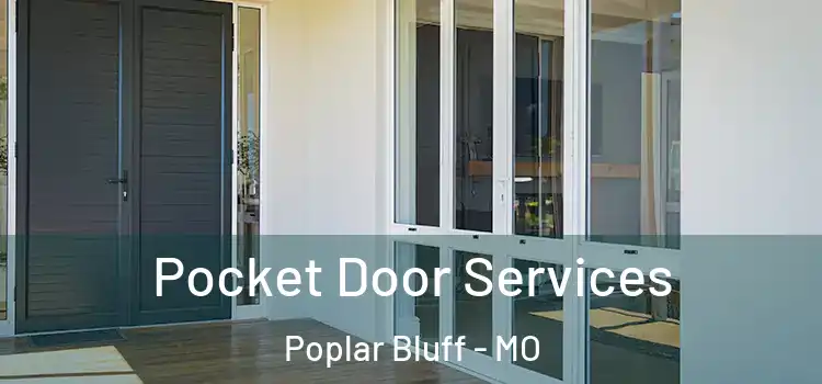  Pocket Door Services Poplar Bluff - MO