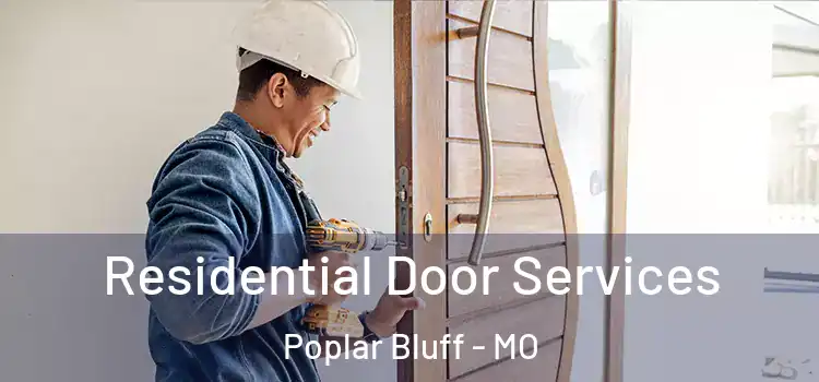  Residential Door Services Poplar Bluff - MO
