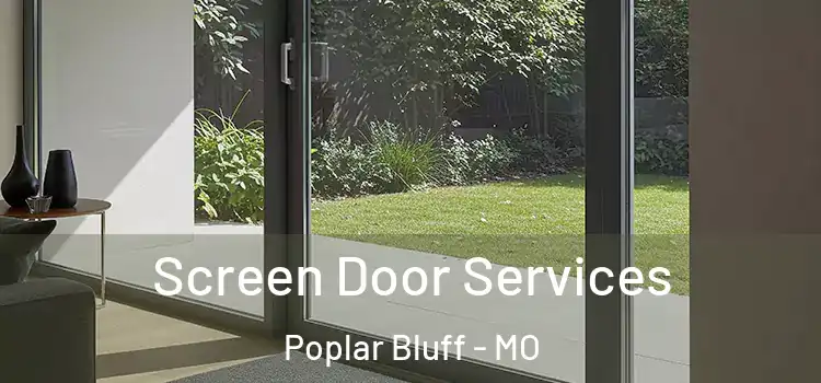  Screen Door Services Poplar Bluff - MO