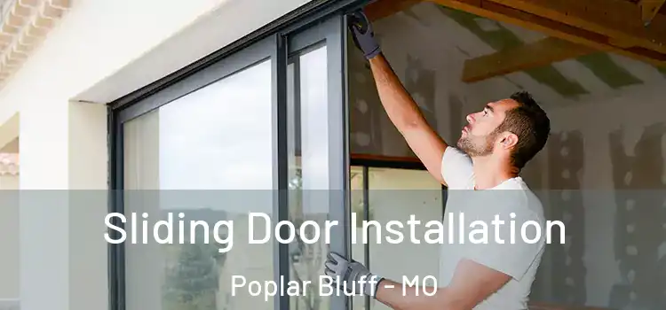  Sliding Door Installation Poplar Bluff - MO