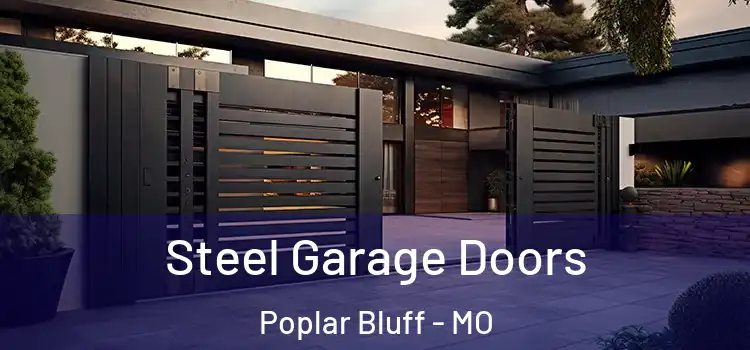  Steel Garage Doors Poplar Bluff - MO
